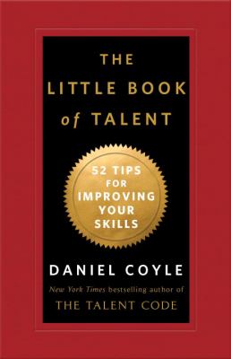 The little book of talent : 52 tips for improving skills /
