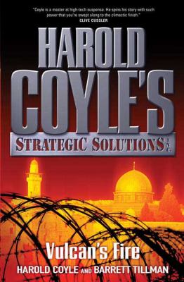 Vulcan's fire : Harold Coyle's Strategic Solutions, Inc. /