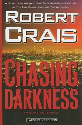 Chasing darkness : [large type] : an Elvis Cole novel /