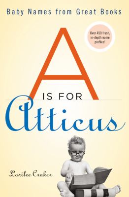 A is for Atticus : baby names from great books /