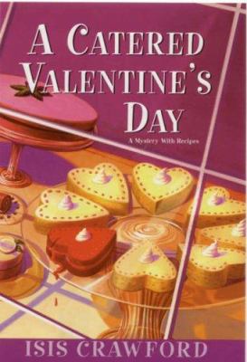 A catered Valentine's Day : a mystery with recipes /
