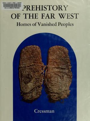 Prehistory of the Far West : homes of vanished peoples /