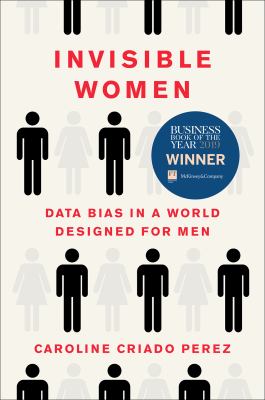 Invisible women : data bias in a world designed for men /