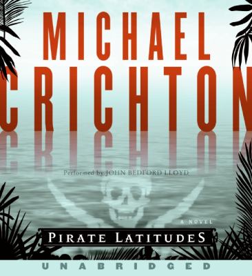 Pirate latitudes [compact disc, unabridged] : a novel /