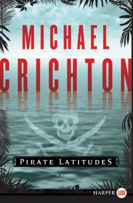 Pirate latitudes [large type] : a novel /