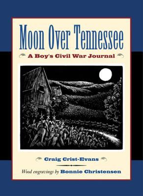 Moon over Tennessee : a boy's Civil War journal /