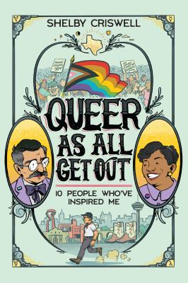 Queer as all get out : 10 people who've inspired me /