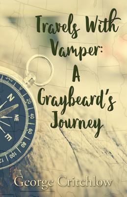 Travels with Vamper : a graybeard's journey /