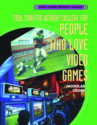 Cool careers without college for people who love video games /