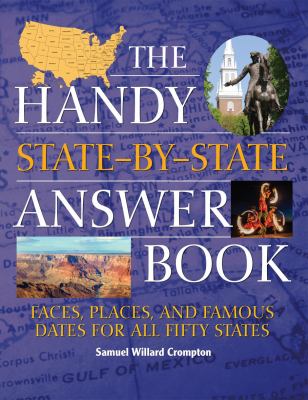 The handy state-by-state answer book : faces, places, and famous dates for all fifty states /
