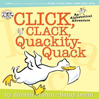 Click clack, quackity-quack : an alphabetical adventure /
