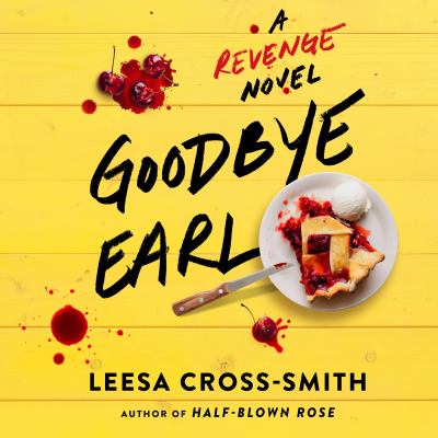 Goodbye earl [eaudiobook] : A revenge novel.
