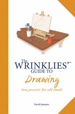 The wrinklies' guide to drawing : new pursuits for old hands /