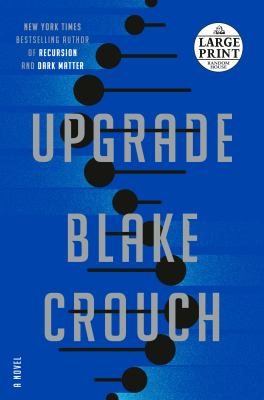 Upgrade : [large type] a novel /