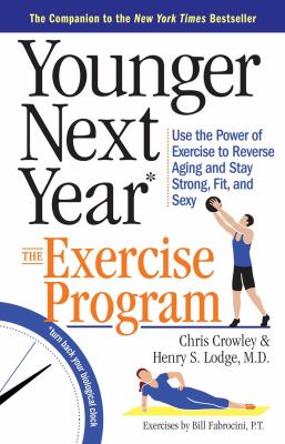 Younger next year* : the exercise program /