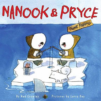 Nanook & Pryce : gone fishing /