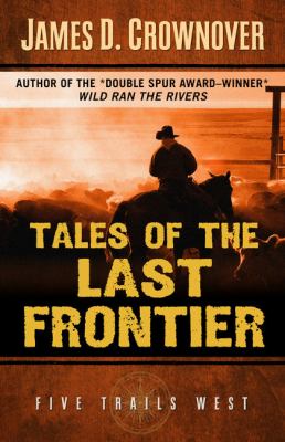 Tales of the last frontier : [large type] one family's Western odyssey /