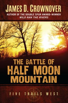 The Battle of Half Moon Mountain [large type] : one family's western odyssey /