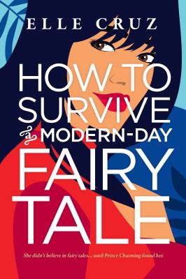 How to survive a modern-day fairy tale /