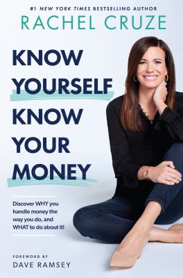 Know yourself, know your money : discover why you handle money the way you do, and what to do about it! /