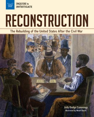 Reconstruction : the rebuilding of the United States after the Civil War /