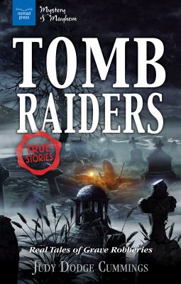 Tomb raiders : real tales of grave robberies /