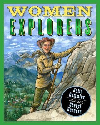 Women explorers : perils, pistols, and petticoats /