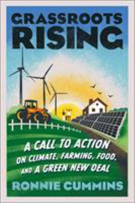 Grassroots rising : a call to action on climate, farming, food, and a green new deal /