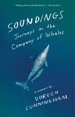 Soundings : journeys in the company of whales : a memoir /