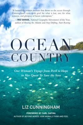 Ocean country : one woman's voyage from peril to hope in her quest to save the seas /