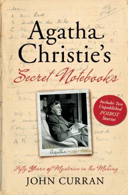 Agatha Christie's secret notebooks : fifty years of mysteries in the making /