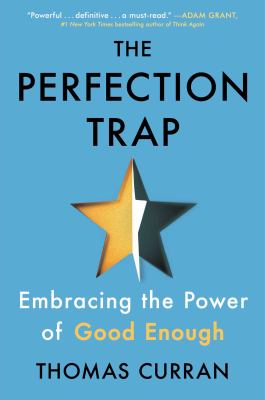The perfection trap : embracing the power of good enough /