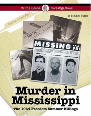Murder in Mississippi : the 1964 freedom summer killings /
