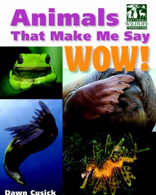 Animals that make me say wow! /