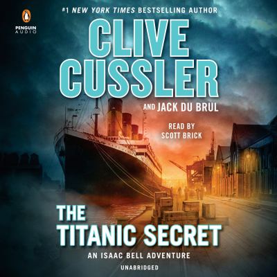 The Titanic secret [compact disc, unabridged] : an Isaac Bell adventure /