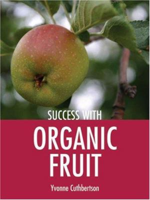 Success with organic fruit /