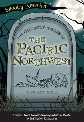 The ghostly tales of the Pacific Northwest /