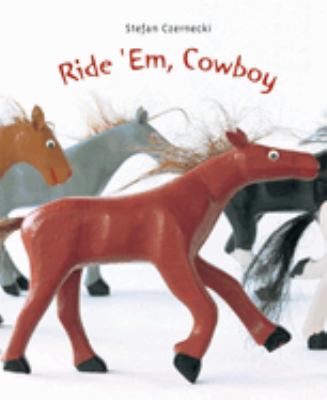 Ride 'em cowboy /