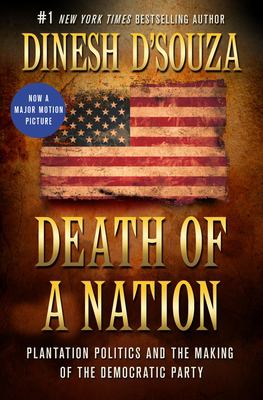 Death of a nation : plantation politics and the making of the Democratic Party /
