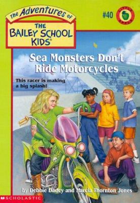 Sea monsters don't ride motorcycles /