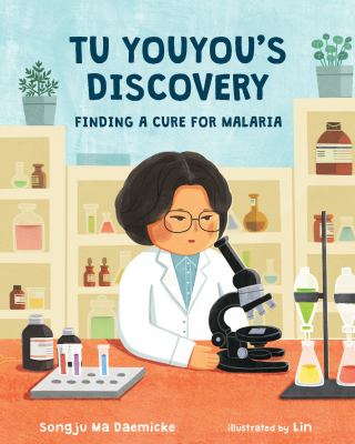 Tu Youyou's discovery : finding a cure for malaria /