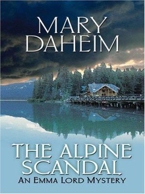 The Alpine scandal : [large type] : an Emma Lord mystery /