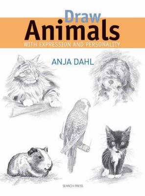 Drawing animals with expression and personality /