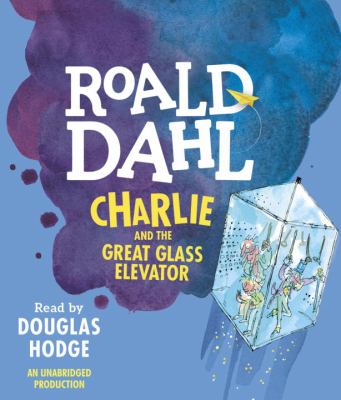 Charlie and the great glass elevator [compact disc, unabridged] /