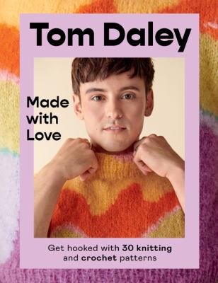 Made with love : get hooked with 30 knitting and crochet patterns /