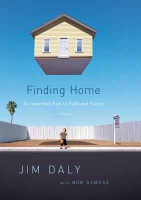 Finding home : an imperfect path to faith and family /