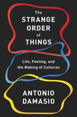 The strange order of things : life, feeling, and the making of cultures /