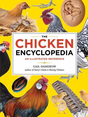 The chicken encyclopedia : an illustrated reference /
