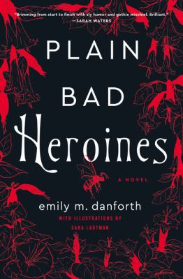 Plain bad heroines : a novel /