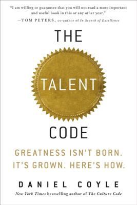 The talent code [ebook] : Unlocking the secret of skill in sports, art, music, math, and just about anything.